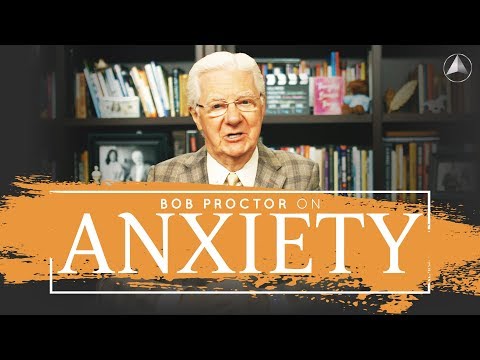 Bob Proctor Reveals The Secret To Overcoming Anxiety!